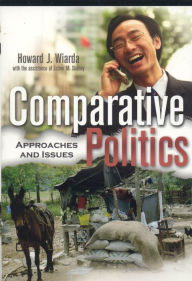 Title: Comparative Politics: Approaches and Issues, Author: Howard J. Wiarda University of Georgia (late)