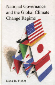 National Governance and the Global Climate Change Regime / Edition 1