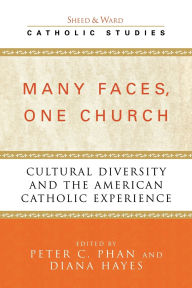 Title: Many Faces, One Church: Cultural Diversity and the American Catholic Experience, Author: Gerald Boodoo