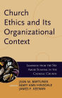 Church Ethics and Its Organizational Context: Learning from the Sex Abuse Scandal in the Catholic Church