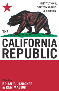 California Republic: Institutions, Statesmanship, and Policies