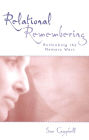 Relational Remembering: Rethinking the Memory Wars