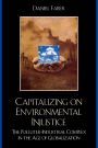 Capitalizing on Environmental Injustice: The Polluter-Industrial Complex in the Age of Globalization