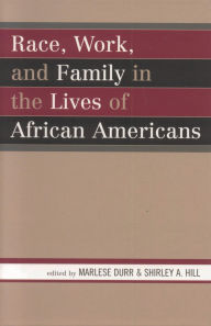 Race, Work, and Family in the Lives of African Americans