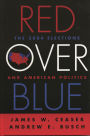 Red Over Blue: The 2004 Elections and American Politics
