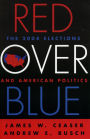 Red Over Blue: The 2004 Elections and American Politics / Edition 1