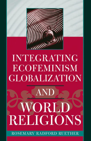 Integrating Ecofeminism, Globalization, and World Religions / Edition 1