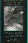 Democratizing Global Media: One World, Many Struggles / Edition 1