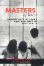 Masters of Terror: Indonesia's Military and Violence in East Timor