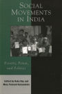 Social Movements in India: Poverty, Power, and Politics
