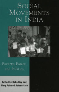 Title: Social Movements in India: Poverty, Power, and Politics, Author: Raka  Ray