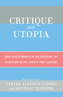 Critique and Utopia: New Developments in The Sociology of Education in the Twenty-First Century