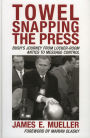 Towel Snapping the Press: Bush's Journey from Locker-Room Antics to Message Control