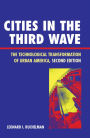 Cities in the Third Wave: The Technological Transformation of Urban America / Edition 2