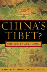 Title: China's Tibet?: Autonomy or Assimilation, Author: Warren W. Smith Jr. Author of Chinese Propaga