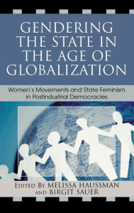 Title: Gendering the State in the Age of Globalization: Women's Movements and State Feminism in Postindustrial Democracies, Author: Melissa Haussman