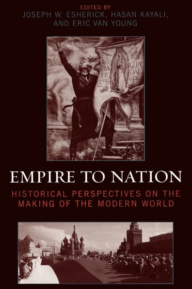Empire to Nation: Historical Perspectives on the Making of the Modern World