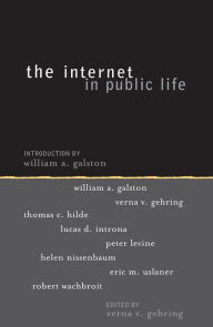 Title: The Internet in Public Life / Edition 1, Author: Verna V. Gehring
