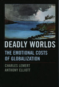 Deadly Worlds: The Emotional Costs of Globalization