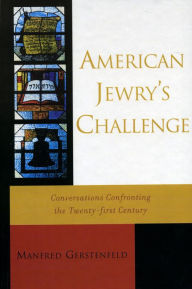 Title: American Jewry's Challenge: Conversations Confronting the Twenty-first Century, Author: Manfred Gerstenfeld