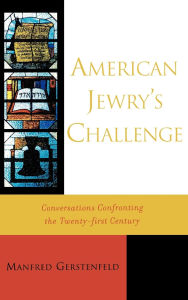 Title: American Jewry's Challenge: Conversations Confronting the Twenty-first Century, Author: Manfred Gerstenfeld