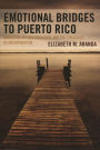 Emotional Bridges to Puerto Rico: Migration, Return Migration, and the Struggles of Incorporation