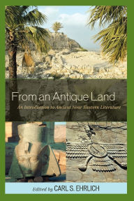 Title: From an Antique Land: An Introduction to Ancient Near Eastern Literature, Author: Gary Beckman