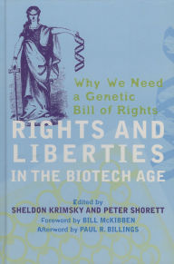 Rights and Liberties in the Biotech Age: Why We Need a Genetic Bill of Rights