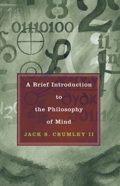 A Brief Introduction to the Philosophy of Mind / Edition 1