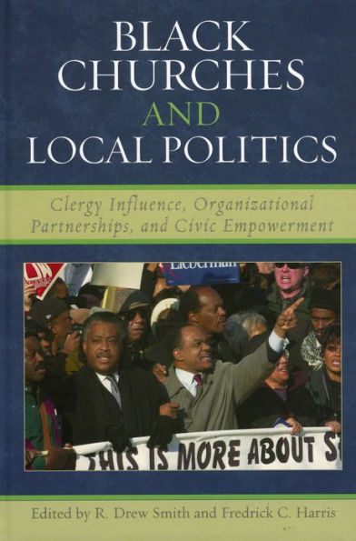 Black Churches and Local Politics: Clergy Influence, Organizational Partnerships, and Civic Empowerment