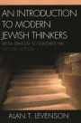 An Introduction to Modern Jewish Thinkers: From Spinoza to Soloveitchik