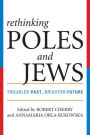 Rethinking Poles and Jews: Troubled Past, Brighter Future