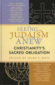 Seeing Judaism Anew: Christianity's Sacred Obligation / Edition 1