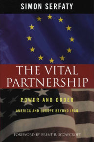 Title: The Vital Partnership: Power and Order, Author: Simon Serfaty emeritus