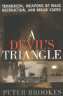 A Devil's Triangle: Terrorism, Weapons of Mass Destruction, and Rogue States