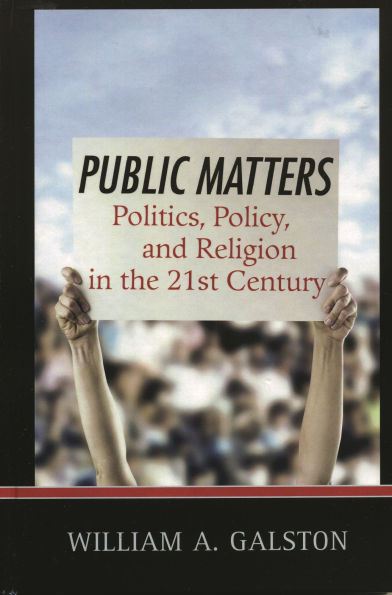 Public Matters: Politics, Policy, and Religion in the 21st Century