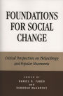 Foundations for Social Change: Critical Perspectives on Philanthropy and Popular Movements