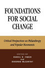 Foundations for Social Change: Critical Perspectives on Philanthropy and Popular Movements