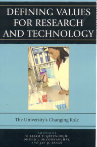 Title: Defining Values for Research and Technology: The University's Changing Role, Author: William T. Greenough