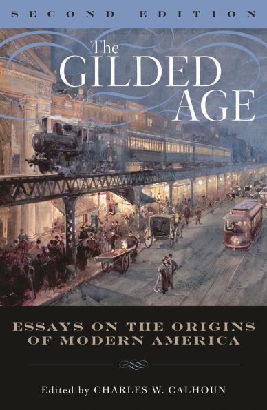 The Gilded Age: Perspectives on the Origins of Modern America