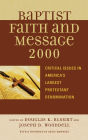 The Baptist Faith and Message 2000: Critical Issues in America's Largest Protestant Denomination