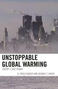 Title: Unstoppable Global Warming: Every 1,500 Years, Author: Fred S. Singer