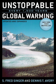 Title: Unstoppable Global Warming: Every 1,500 Years, Author: Fred S. Singer