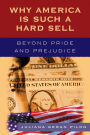 Why America Is Such a Hard Sell: Beyond Pride and Prejudice