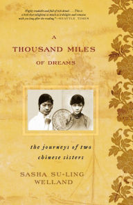 Thousand Miles of Dreams: The Journeys of Two Chinese Sisters / Edition 1