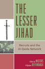 The Lesser Jihad: Recruits and the al-Qaida Network