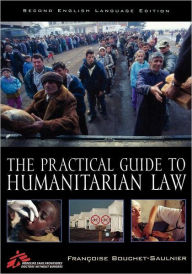 The Practical Guide to Humanitarian Law / Edition 2