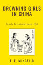 Drowning Girls in China: Female Infanticide in China since 1650