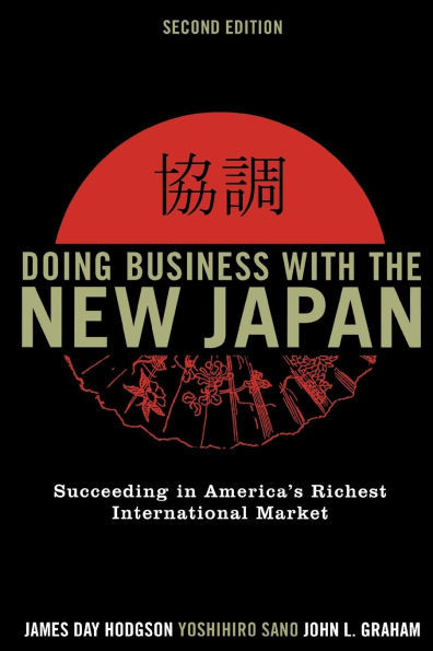 Doing Business with the New Japan: Succeeding in America's Richest International Market