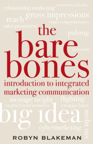 Title: The Bare Bones Introduction to Integrated Marketing Communication / Edition 1, Author: Robyn Blakeman